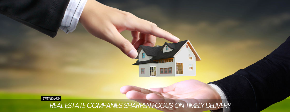real estate developers focus on timely possession