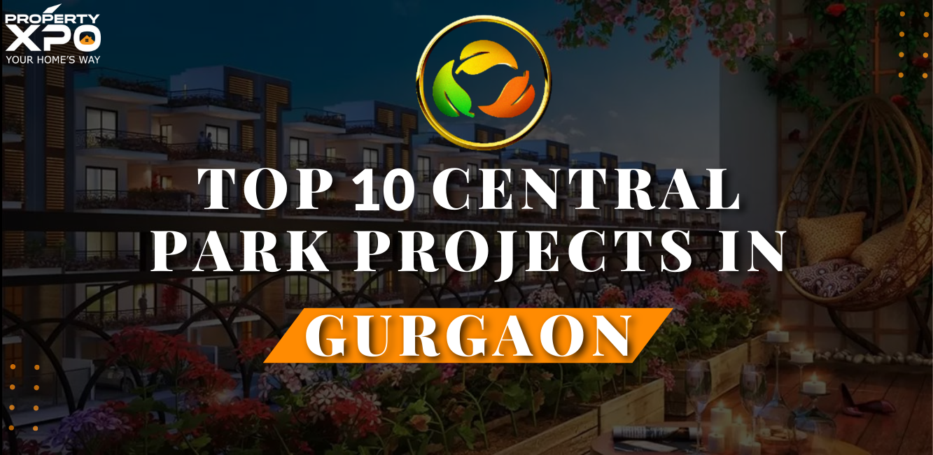 Top 10 Central Park Projects in Gurgaon